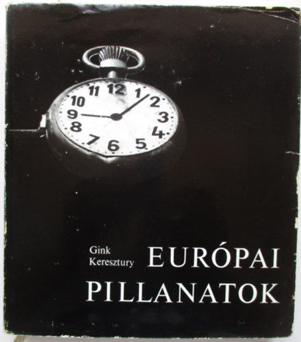Gink K.-Keresztury D. - Eurpai pillanatok
