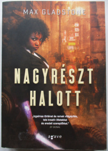 Max Gladstone - Nagyr�szt halott