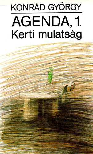 Konr�d Gy�rgy - Agenda, 1. Kerti mulats�g