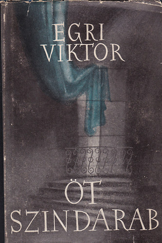 Egri Viktor - Öt színdarab