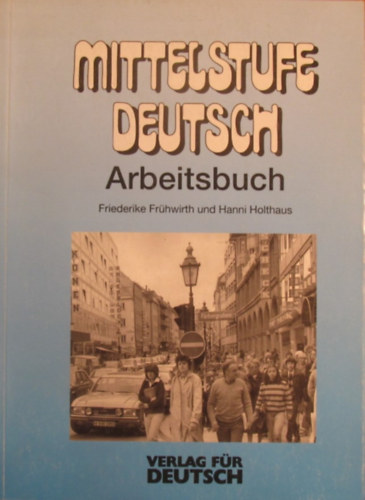 Friederike Frhwirth - Hanni Holthaus - Mittelstufe Deutsch. Arbeitsbuch