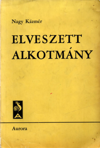 Nagy Kzmr - Elveszett alkotmny