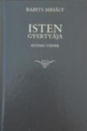 Babits Mih�ly - Isten gyerty�ja