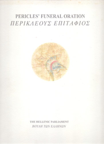 Pericles' Funeral Oration - Thucydides' History of the Peloponnesian War - Book II. XXXV-XLVI (Grg-angol ktnyelv)