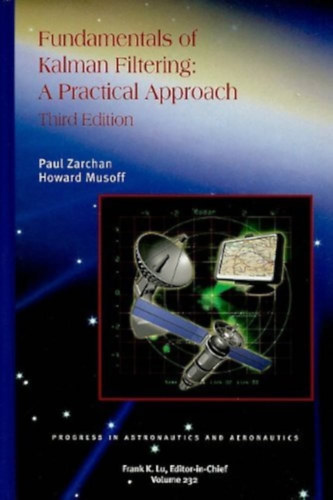 Howard Musoff Paul Zarchan - Fundamentals of Kalman Filtering: A Practical Approach