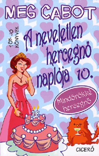 Meg Cabot - A neveletlen hercegn� napl�ja 10. - Mind�r�kk� hercegn�