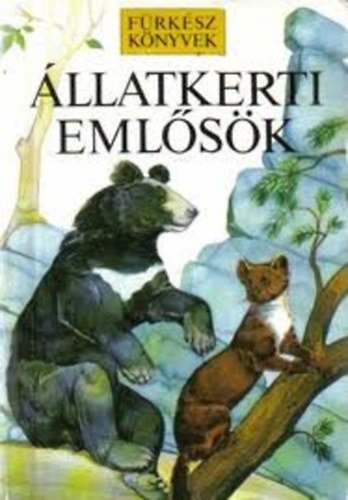 John A. Burton; Bruce Pearson - �llatkerti eml�s�k I. - (F�rk�sz k�nyvek)