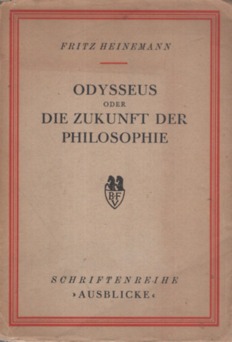 Fritz Heinemann - Odysseus oder die Zukunft der Philosophie - nmet filozfia
