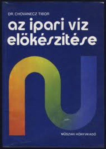 Dr. Chovanecz Tibor - Az ipari vz elksztse