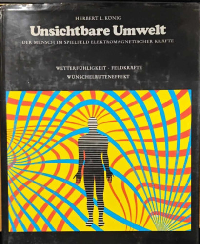 Herbert L. Knig - Unsichtbare Umwelt - Der Mensch im spielfeld elektromagnetischer krafte