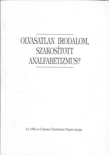 Major-Zala Lajos - Olvasatlan irodalom, szakostott analfabetizmus?