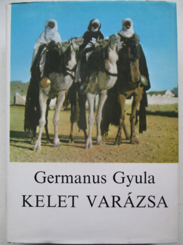 Germanus Gyula - Kelet var�zsa