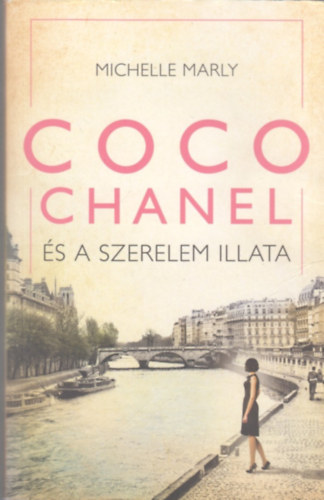 Michelle Marly - Coco Chanel és a szerelem illata