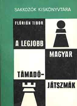 Flórián Tibor - A legjobb magyar támadójátszmák