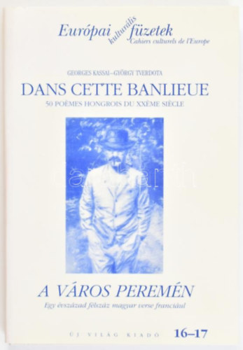 Kassai György; Tverdota György vál. - Dans cette banlieue / A város peremén