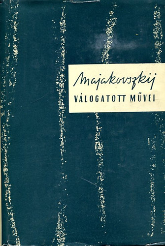 Vlagyimir Majakovszkij - Majakovszkij v�logatott m�vei IV