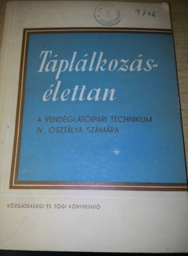 Dr. Ketter László - Táplálkozásélettan - a vendéglátóipari szakközépisk. IV oszt. számára
