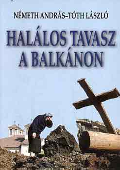 Nmeth Andrs; Tth Lszl - Hallos tavasz a Balknon