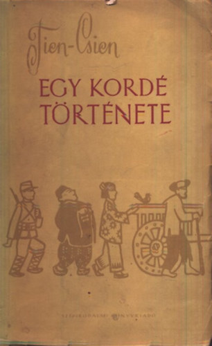 Tien Csien - Egy kord trtnete