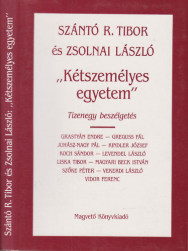Sznt R. Tibor, Zsolnai Lszl - "Ktszemlyes egyetem" - Tizenegy beszlgets