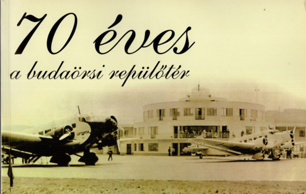 dr. Tak�ts L�szl� - 70 �ves a Buda�rsi rep�l�t�r