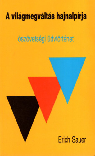 Erich Sauer - A vil�gmegv�lt�s hajnalp�rja (�sz�vets�gi �dvt�rt�net)