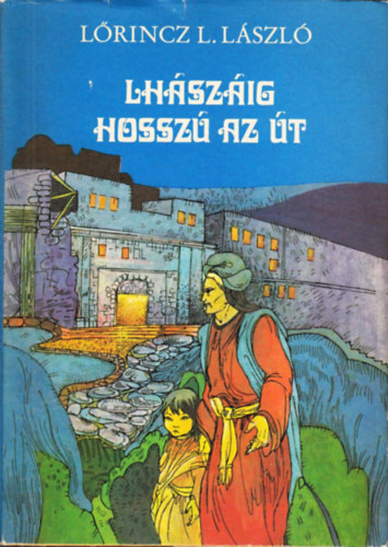 Lrincz L. Lszl - Lhszig hossz az t (I. kiads)