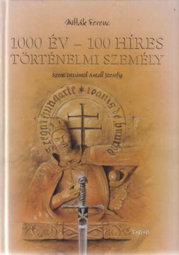 Mitták Ferenc - 1000 év - 100 híres történelmi személy