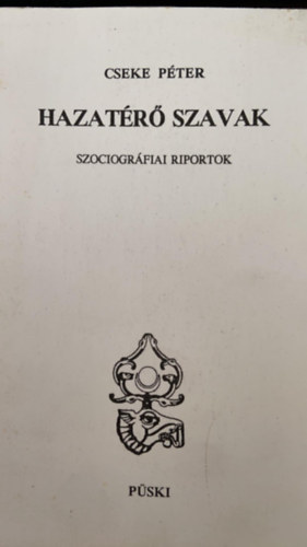 Cseke P�ter - Hazat�r� szavak - Szociogr�fiai riportok
