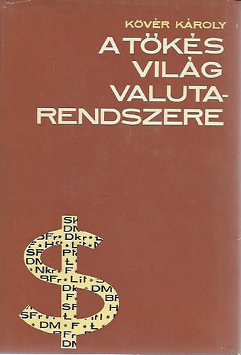 Kvr Kroly - A tks vilg valutarendszere