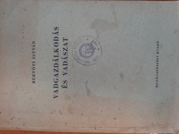 Dr. Bertti Istvn - Vadgazdlkods s vadszat