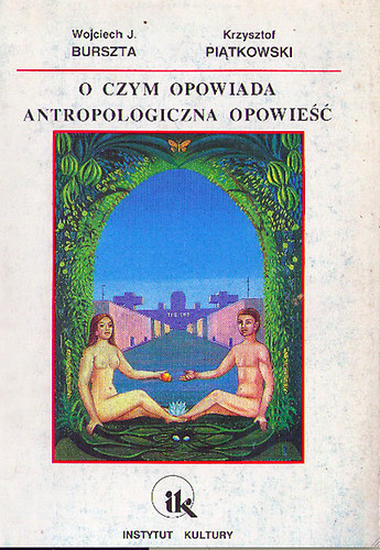Wojciech Burszta; Krzysztof Piątkowski - O czym opowiada antropologiczna opowieść