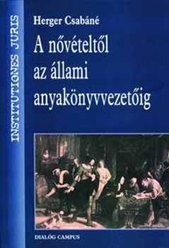 Herger Csabáné - A nővételtől az állami anyakönyvvezetőig