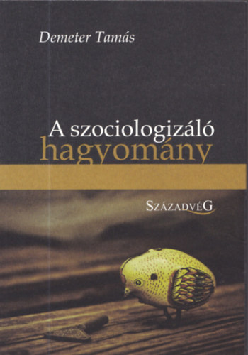 Demeter Tams - A szociologizl hagyomny - A magyar filozfia f rama a XX. szzadban