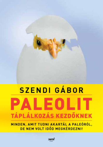 Szendi Gbor - Paleolit tpllkozs kezdknek