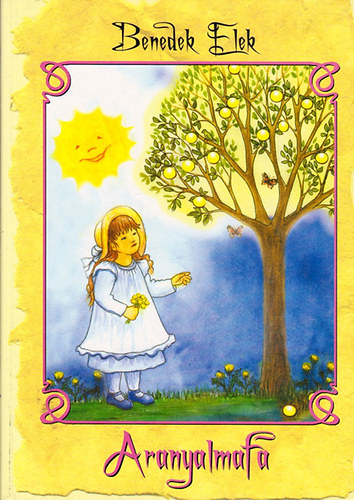 Benedek Elek - Aranyalmafa