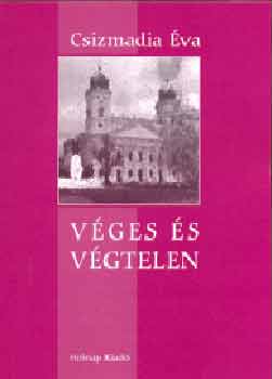 Csizmadia �va - V�ges �s v�gtelen