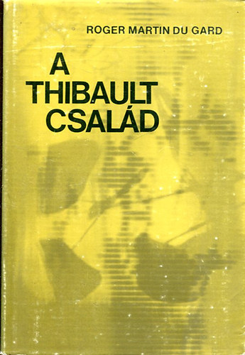 Roger Martin Du Gard - A Thibault csald II.
