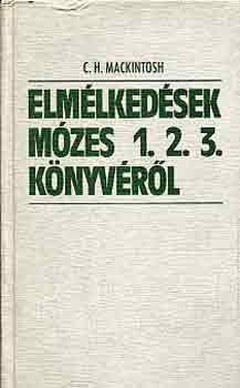 C. H. Mackintosh - Elmlkedsek Mzes 1. 2. 3. knyvrl