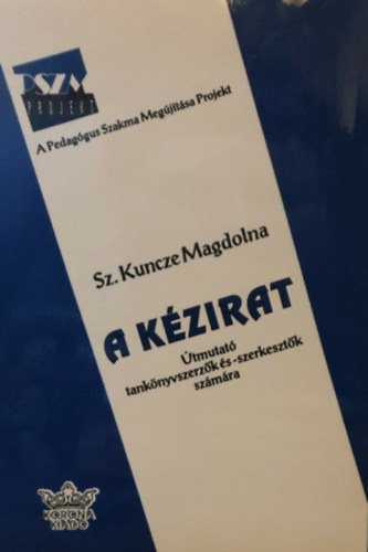 Sz. Kuncze Magdolna - A kzirat - tmutat tanknyvszerzk s -szerkesztk szmra