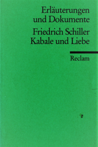 Walter Schafarschik  Friedrich Schiller (szerk.) - Erluterungen und Dokumente - Kabale und Liebe