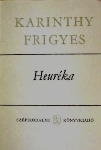 Karinthy Frigyes - Heurka