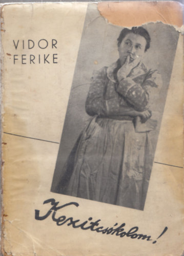 Vidor Ferike - Kezitcskolom! (dediklt)