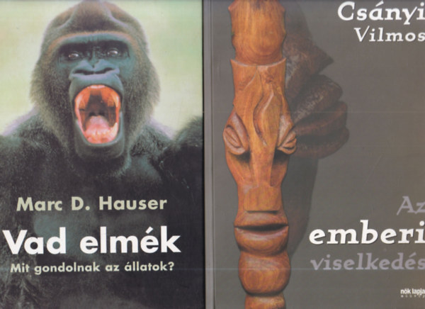 Cs�nyi Vilmos, Marc D. Hauser - 2 db biol�gia: Az emberi viselked�s + Vad elm�k - Mit gondolnak az �llatok?
