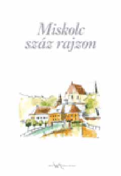 Lukcs; Herpai; Raffai Mria - Miskolc szz rajzon