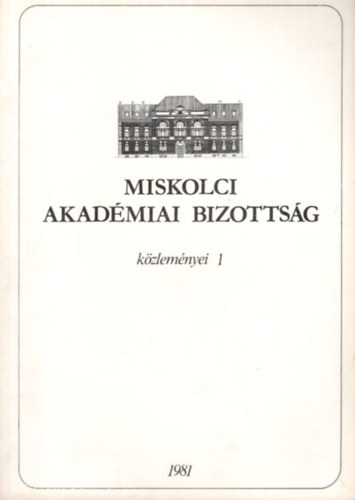 Dr. Dr. Terpln Zn Takcs Ernn - Miskolci Akadmiai Bizottsg kzlemnyei 1 - 1981