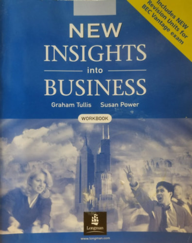 S. Power; Graham Tullis - New Insights into Business /Workbook/ - BEC Vantage exam