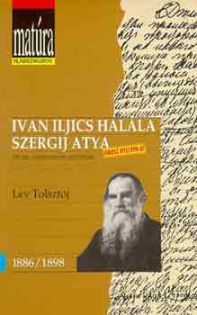 Lev Tolsztoj - Ivan Iljics halla, Szergij atya (Matra klasszikusok)