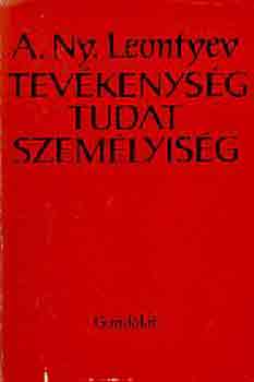 A.Ny. Leontyev - Tev�kenys�g, tudat, szem�lyis�g
