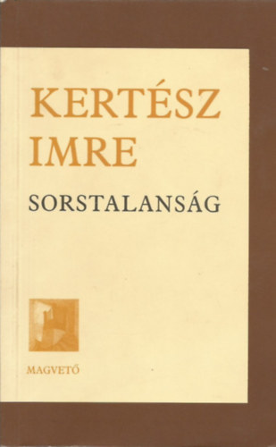 Kert�sz Imre - Sorstalans�g